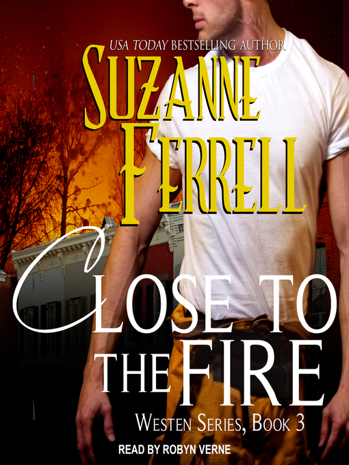 Title details for Close to the Fire by Suzanne Ferrell - Wait list